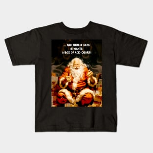 Puff Sumo: Santa Reacting to a Cigar Request for Flavor Infused Acid Cigars  on a Dark Background Kids T-Shirt